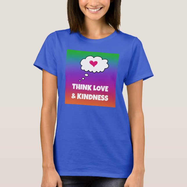 Rainbow Think Love and Kindness Women's T-Shirt (Front)