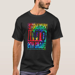 Rainbow Tie Dye Straight Into 8th Grade Back To Sc T-Shirt