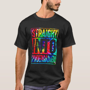 Rainbow Tie Dye Straight Into Kindergarten Back To T-Shirt
