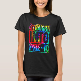 Rainbow Tie Dye Straight Into Pre K Back To School T-Shirt