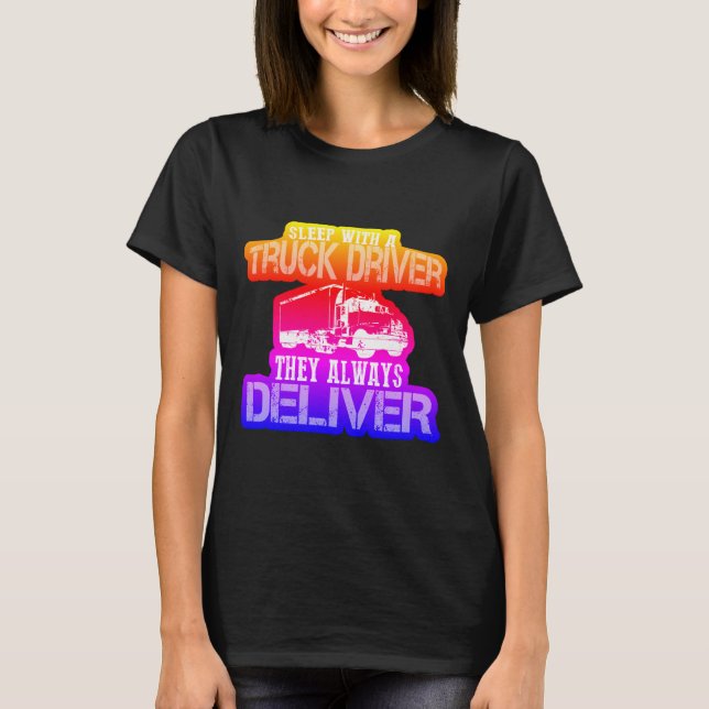 Rainbow Trucker Sleep With A Truck Driver T-Shirt (Front)