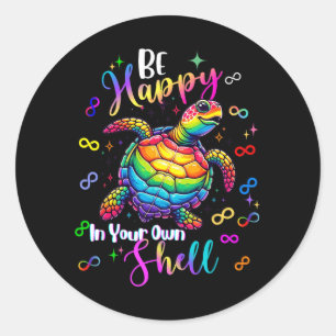 Rainbow Turtle Be Happy In Own Shell Au Awareness Classic Round Sticker
