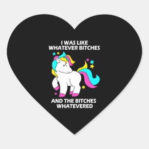 Rainbow Unicorn I Was Like Whatever Unicorn Heart Sticker