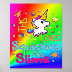 Rainbow Unicorn Loves Squishies And Slime Poster