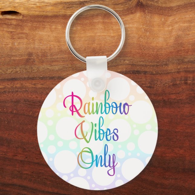 Rainbow Vibes Only Key Ring (Front)