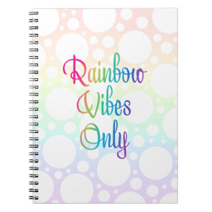 Rainbow Vibes Only Notebook