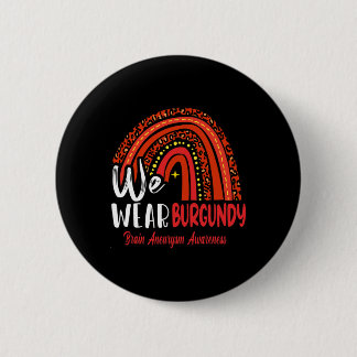 Rainbow We Wear Brain Aneurysm Awareness 6 Cm Round Badge