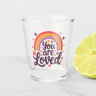  Rainbow You Loved  Shot Glass