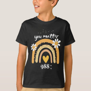 Rainbow You Problem 988 Suicide Prevention Awarene T-Shirt
