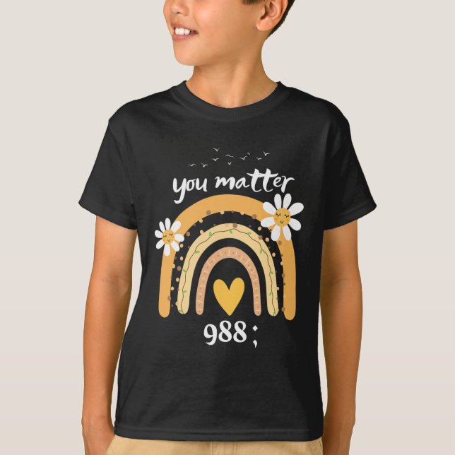Rainbow You Problem 988 Suicide Prevention Awarene T-Shirt (Front)