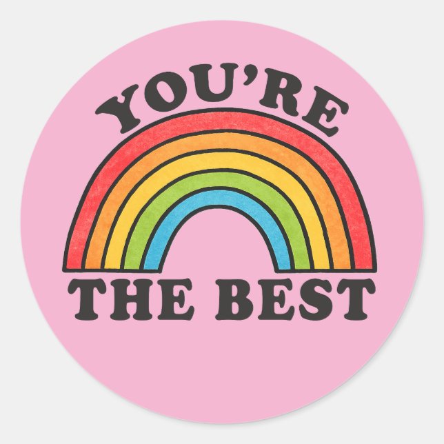 Rainbow You’re the Best Positive  Classic Round Sticker (Front)