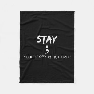 Rainbow Your-story Is Not Over Yet Stay Suicide Pr Fleece Blanket