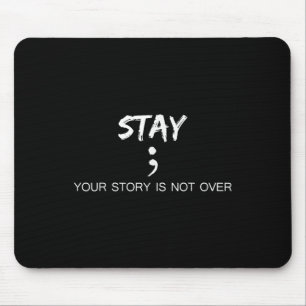 Rainbow Your-story Is Not Over Yet Stay Suicide Pr Mouse Pad