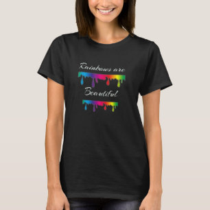 Rainbows Are Beautiful Rainbow Colours Drip Desig T-Shirt