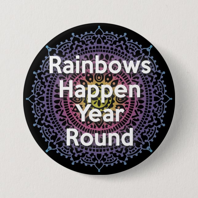 Rainbows happen Year Round Button (Front)