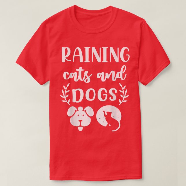 Raining Cats And Dogs Funny  T-Shirt (Design Front)