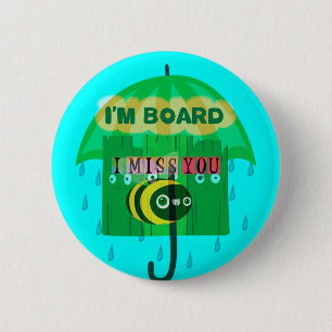 Rainy Day Fun: A Bee's Perspective. "I am board" 6 Cm Round Badge