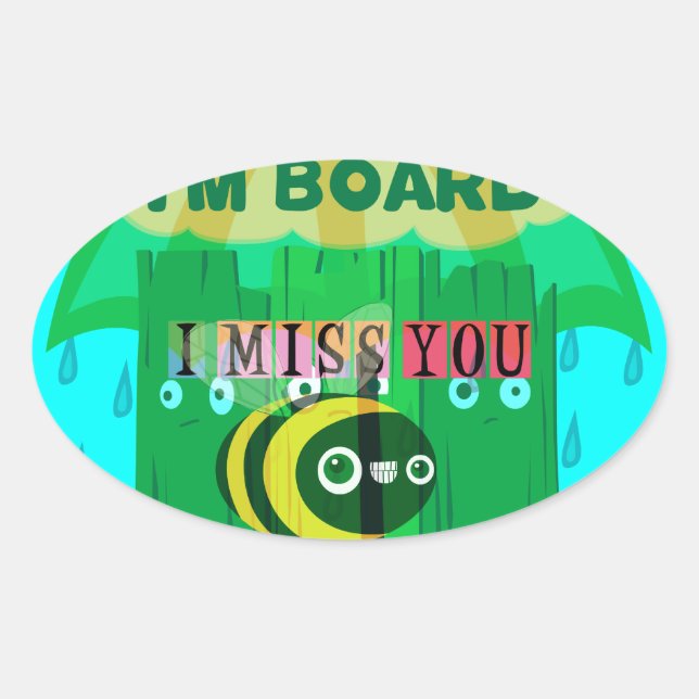 Rainy Day Fun: A Bee's Perspective. "I am board" Oval Sticker (Front)