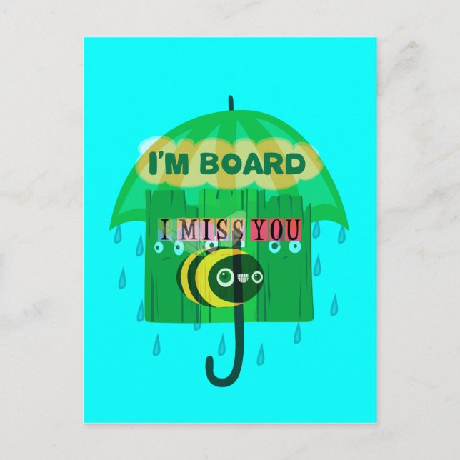 Rainy Day Fun: A Bee's Perspective. "I am board" Postcard (Front)