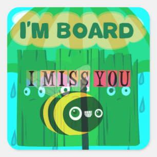 Rainy Day Fun: A Bee's Perspective. "I am board" Square Sticker