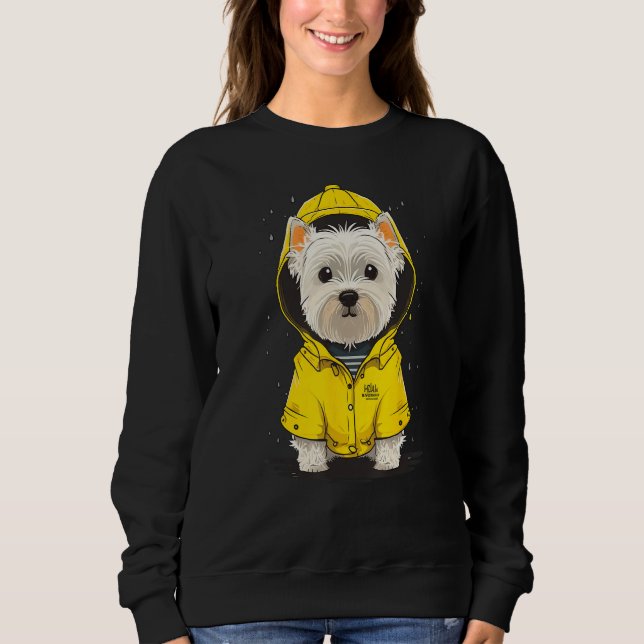 Rainy West Highland White Terrier in a Westie Rain Sweatshirt (Front)