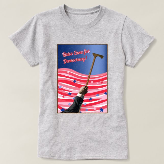 Raise Cane Democracy t-shirt (Design Front)