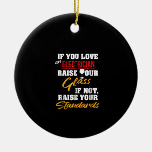 Raise Glass Funny Apprentice Electrician Wife Dad Ceramic Tree Decoration