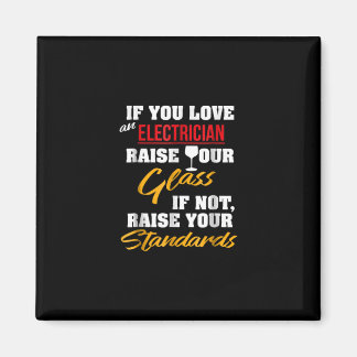 Raise Glass Funny Apprentice Electrician Wife Dad Magnet