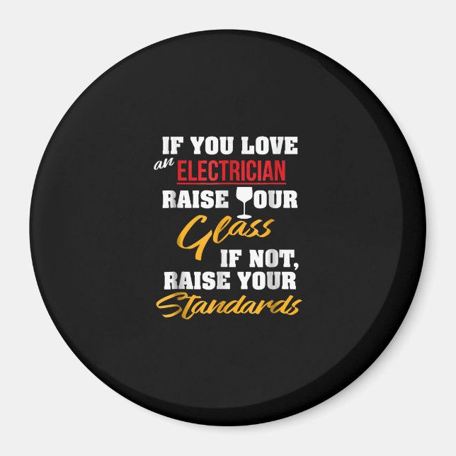 Raise Glass Funny Apprentice Electrician Wife Dad Magnet (Front)
