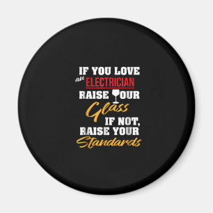 Raise Glass Funny Apprentice Electrician Wife Dad Magnet