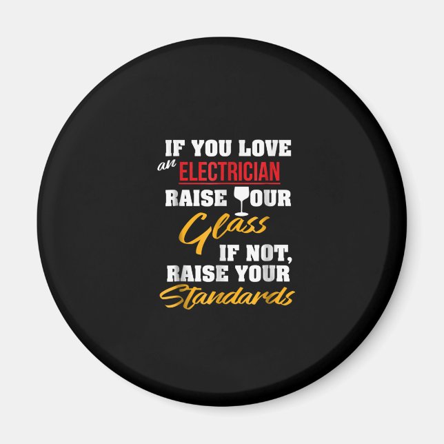 Raise Glass Funny Apprentice Electrician Wife Dad Magnet (Front)