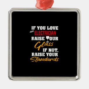 Raise Glass Funny Apprentice Electrician Wife Dad Metal Tree Decoration
