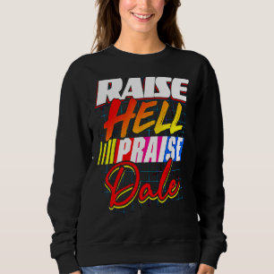 Raise Hell Praise Dale Vintage 1 Sweatshirt