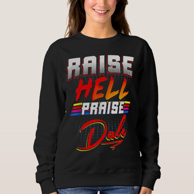 Raise Hell Praise Dale Vintage Sweatshirt (Front)