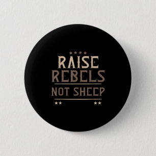 Raise Rebels Not Sheep Independent Motivation -  6 Cm Round Badge