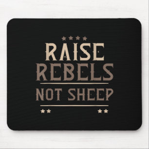 Raise Rebels Not Sheep Independent Motivation -  Mouse Pad