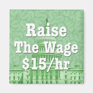 Raise The Minimum Wage Magnet