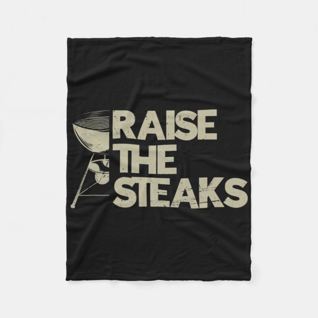 Raise The Steaks Bbq  Fleece Blanket (Front)