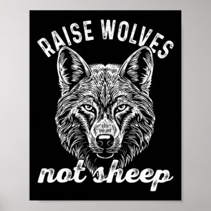 Raise Wolves Not Sheep American Conservative Paren Poster