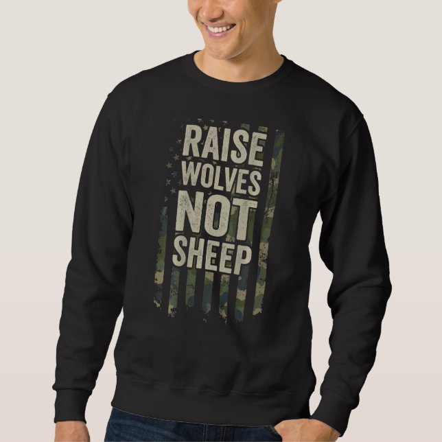 Raise Wolves Not Sheep Patriotic Mum Dad Camo On B Sweatshirt (Front)