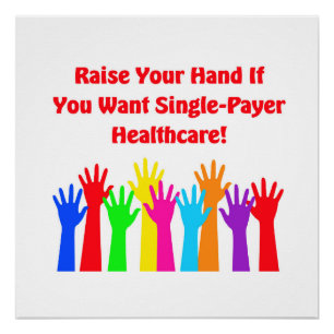 Raise Your Hand For Single-Payer Healthcare Poster