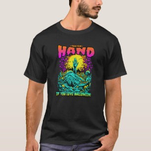 Raise Your Hand if You Love Halloween Zombie Risin T-Shirt
