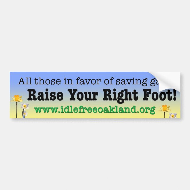 Raise Your Right Foot Bumper Sticker (Front)