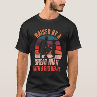 Raised By A Great With A Big He T-Shirt