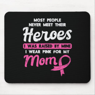 Raised By My Heroe Pink For Mum Breast Cancer Awar Mouse Pad