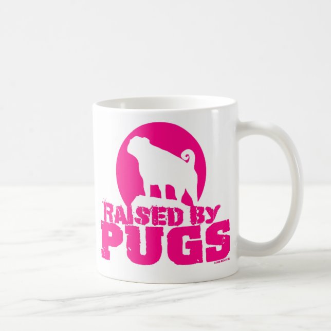 RAISED BY PUGS PINK PUG MUG (Right)