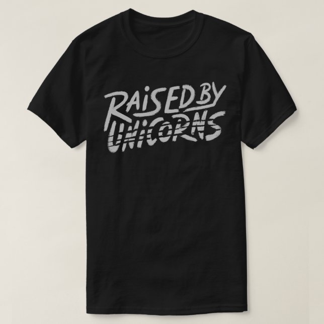 Raised By Unicorns T-Shirt (Design Front)