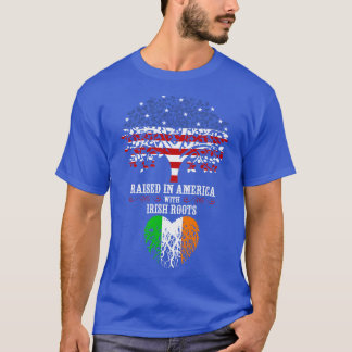 Raised in America with Irish Roots T-Shirt