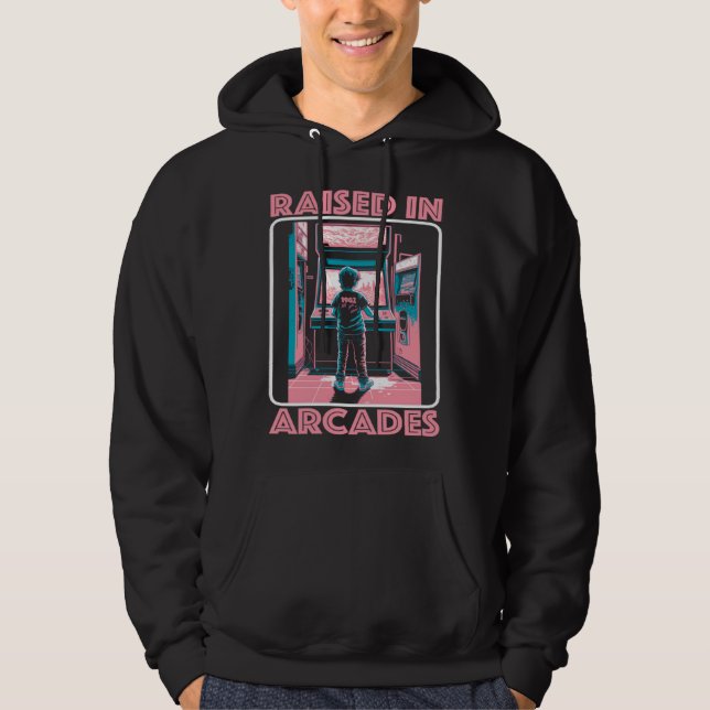 Raised in Arcades Retro Eighties Gamer Video Gamin Hoodie (Front)
