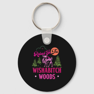 Raised In The Wisha Woods Funny Design  Key Ring